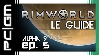 Guide : RimWorld (Alpha 9) - Ep. 5 : Sculptures d'Art et Bières Artisanales (FR)