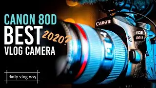 Canon 80D - Best Vlogging Camera