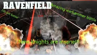 New knights are insane!/ Ravenfield Warhammer mods/ 200 bot warhammer battle!!!