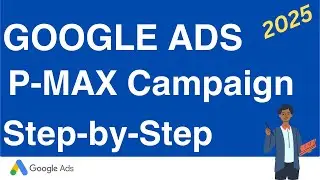 How to create a Winning Performance Ad Campaign on Google Ads 2025
