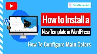 How‌ ‌to‌ ‌Install‌ ‌a‌ ‌New‌ ‌Template‌ ‌in‌ ‌WordPress‌ ‌and‌ ‌Configure‌ ‌Main‌ ‌Colors?‌