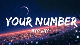 Ayo Jay - Your Number (Lyrics)  | 20Min Loop Lyrics