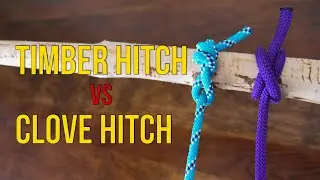 Timber Hitch vs Clove Hitch | What is the BEST KNOT? | Hitch Knots