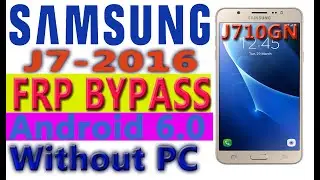 SAMSUNG GALAXY J7 2016 J710GN FRP/GOOGLE LOCK BYPASS ANDROID 6.0 WITHOUT PC NEW TRICK 2021