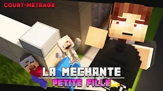 La méchante Petite Fille - [Court-métrage Minecraft]