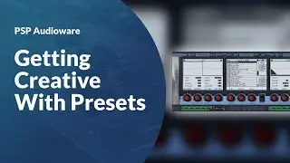 Getting Creative With Plugin Presets | PSP Producer Shorts