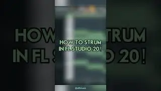 How to Strum in FL Studio 20! 