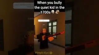 When you bully the quiet kids in the 1700s 💥🔫(Roblox Skit) #shorts #roblox #robloxshorts #robloxskit