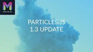 Particles.js Widget 1.3 Update | Adobe Muse CC | Muse For You