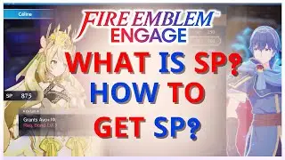 How to get SP in Fire Emblem Engage ? - SP EXPLAINED