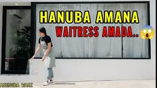 Hanuba Amana Waitress Amada 😱😱