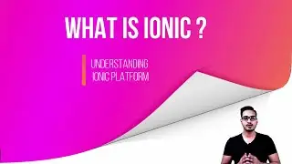What is Ionic ? | What is PWA? | Why we use Ionic Framework