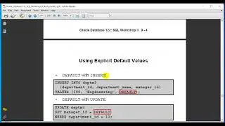 Oracle Database 12c: SQL Workshop - Specifying explicit default values in the INSERT & UPDATE