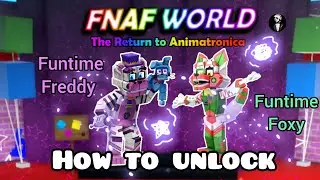 FNAF World return to Animatronica how to unlock Funtime