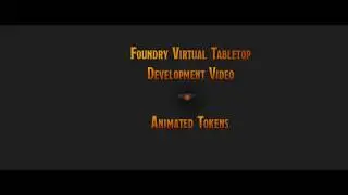 Foundry Virtual Tabletop - Animated Tokens