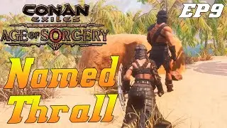 Conan Exiles Age Of Sorcery 3.0 (Mini Boss Thrall EP9)