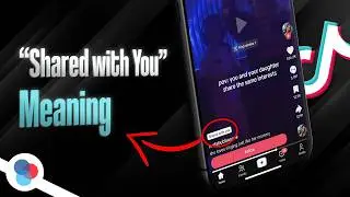 What Does “Shared With You” Mean on TikTok? - RedSocial