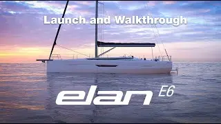 [Elan Yachts] Elan E6 World Premiere Launch Event and Walkthrough