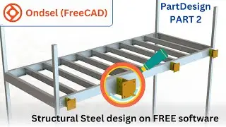 PART 2 - FreeCAD Structural Steel Design (Balkony): A Complete Guide