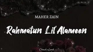 MAHER ZAIN - Rahmatun Lil' Alameen | ( Video Lyrics )