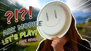 Ark Mobile Lets-play EP 1 + FACE REVEAL??