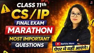 🚨Class 11 CS/IP Final Exam LIVE Marathon | Most Important Questions | Barkha Mam