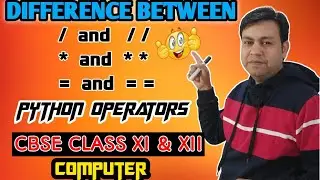Python Operators | Difference between   / and // , * and **, = and == Operator
