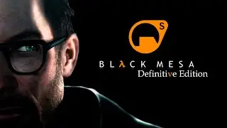 Black Mesa Definitive Edition ПРОХОЖДЕНИЕ # 2 (Русская озвучка)