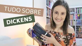 Tudo o que você precisa saber sobre CHARLES DICKENS