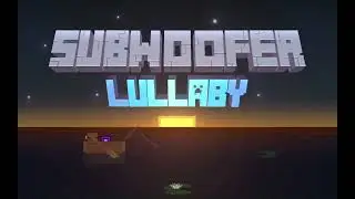 my favorite level :3 | Subwoofer Lullaby by: Magpipe.
