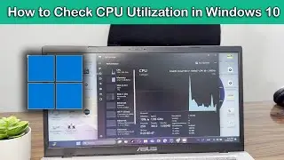 How to Check CPU Utilization in Windows 10