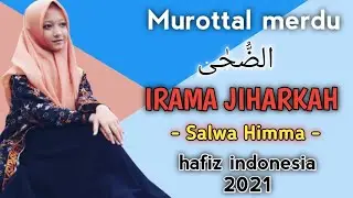Murottal IRAMA JIHARKAH SUROH Ad-Dhuha - Salwa Himma