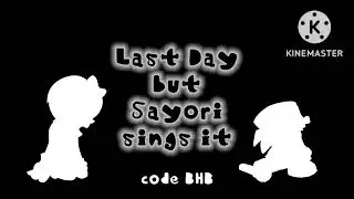 Last Day but Sayori sings it // FNF cover