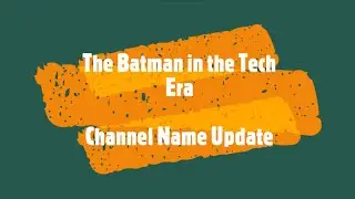 The Batman in the Tech Era | Channel Name Update