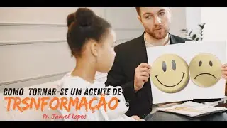 COMO TORNAR-SE UM AGENTE DE TRANSFORMAÇÃO -Aula 4 - Aconselhamento