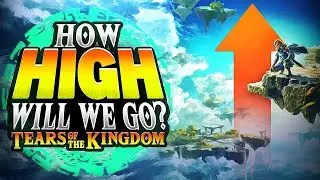 How high up will we go? - Zelda: Tears of the Kingdom