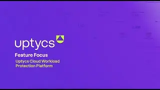 Feature Focus: Uptycs Cloud Workload Protection Platform