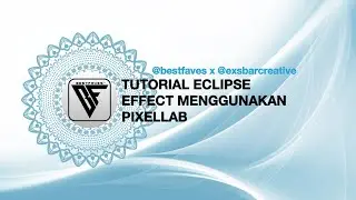 Tutorial Eclipse Effect Menggunakan Pixellab