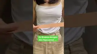 Cantik Tips : How to Style Bra Tape, KLIK Link di Deskripsi !