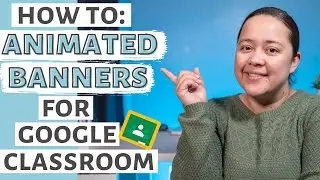 How To Make an Animated Banner for Google Classroom