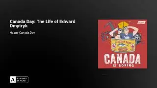 Canada Day: The Life of Edward Dmytryk