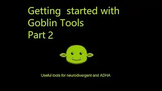 Getting started with Goblin Tools part 2 #AI #smarttools #neurodivergent #spicy