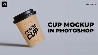 Photoshop Tutorial: How To Create A Cup Mockup | Ade Diana R.