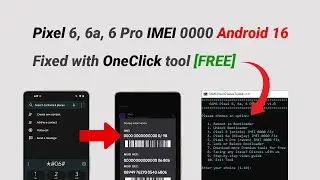 Fix Pixel 6, 6a, 6 pro IMEI 0000 – One-Click Repair with Gsm6 Toolkit | Android 16