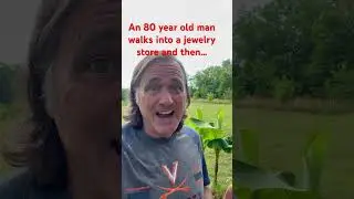 An 80 year old man walks into a jewelry store and then… 