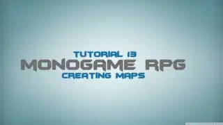C# Monogame RPG Made Easy Tutorial 13 - Creating our map