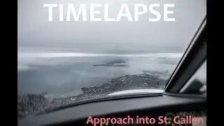 [TIMELAPSE] Approach into St. Gallen-Altenrhein