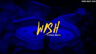 Wish - Cyprus Beats (Free Beats 2023)