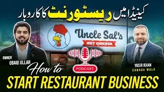 How to Start a Successful Restaurant in Canada | Expert Tips with Uncle Sal's Owner Obaid Ullah