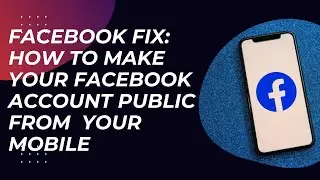 Facebook Fix: How to Make Your Facebook Account Public |Add a Follow Button on Your Facebook Profile